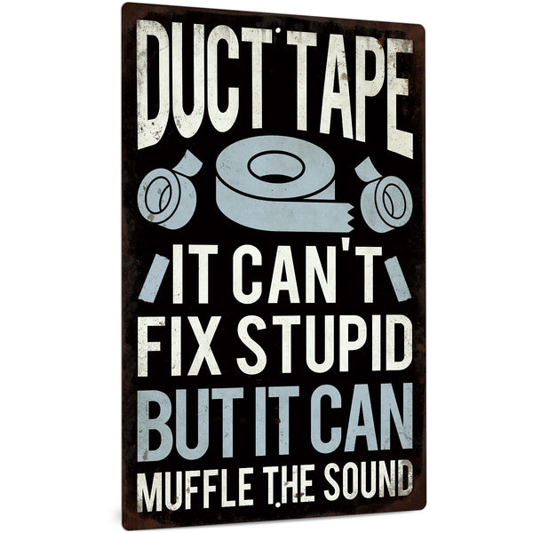 Decor Funny Sarcastic Metal Sign, Man Cave Bar Decor, Duct Tape It Can't Fix Stupid But It Can Muffle the Sound