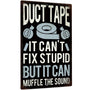 Decor Funny Sarcastic Metal Sign, Man Cave Bar Decor, Duct Tape It Can't Fix Stupid But It Can Muffle the Sound