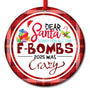 Funny Christmas Ornament 2025 - Dear Santa Sorry for All The F-Bombs 2025 was Crazy