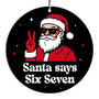 Santa Says Six Seven Christmas Ornament 2025, Funny 67 Meme Ornament, Funny Christmas Ornaments 2025