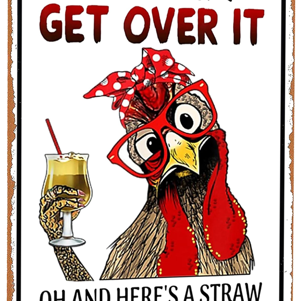 Funny Chicken Gifts Chicken Let Me Pour You A Tall Glass of Get Over It Tin Sign for Home Farm Chicken Coop