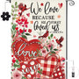 Valentines Day Garden Flag, We Love Because He First Loved us Flags 12x18 Inch Single-Side Yard Flag