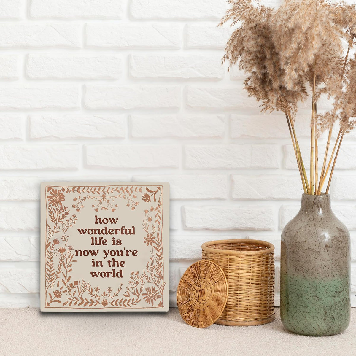 How Wonderful Life Is Now You're In The World Wooden Box Sign 5x5 Inch