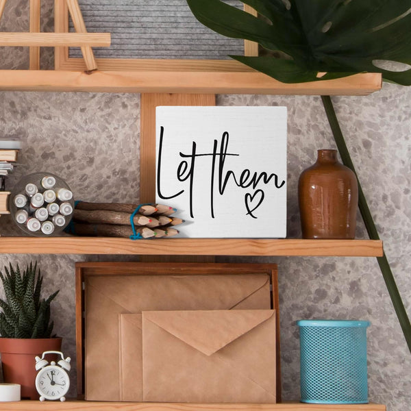 Let Them Wooden Sign - Mental Health Quotes Wood Box Signs 5x5 Inches