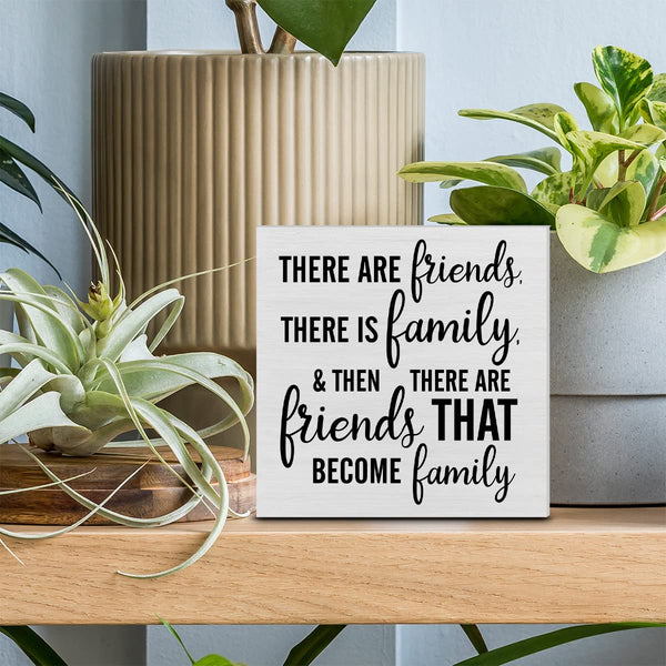 There are Friends There is Family Decorative Wooden Box Sign Friendship Gift
