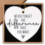 Thank You Gifts Never Forget The Difference That You Make Ceramic Ornament Keepsake Sign Heart Plaque Farewell Appreciation Retirement Gifts