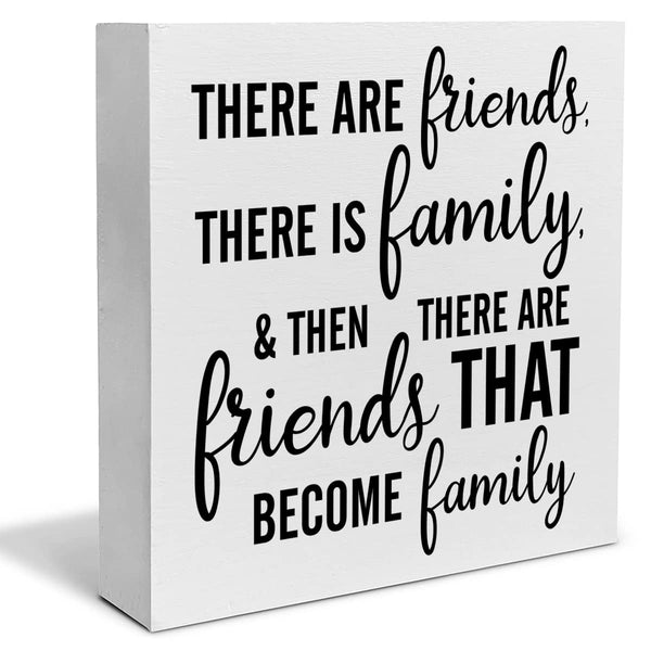 There are Friends There is Family Decorative Wooden Box Sign Friendship Gift