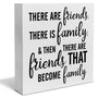 There are Friends There is Family Decorative Wooden Box Sign Friendship Gift