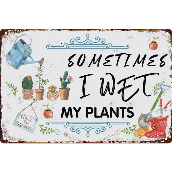 Vintage Garden Metal Signs - Sometimes I Wet My Plants Tin Sign, Retro Rustic Outside Sign