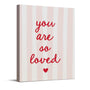 You Are So Loved Quote Art Print, Cute Valentines Day Canvas Wall Art, Valentines Day Wall Decor for Living Room Bedroom