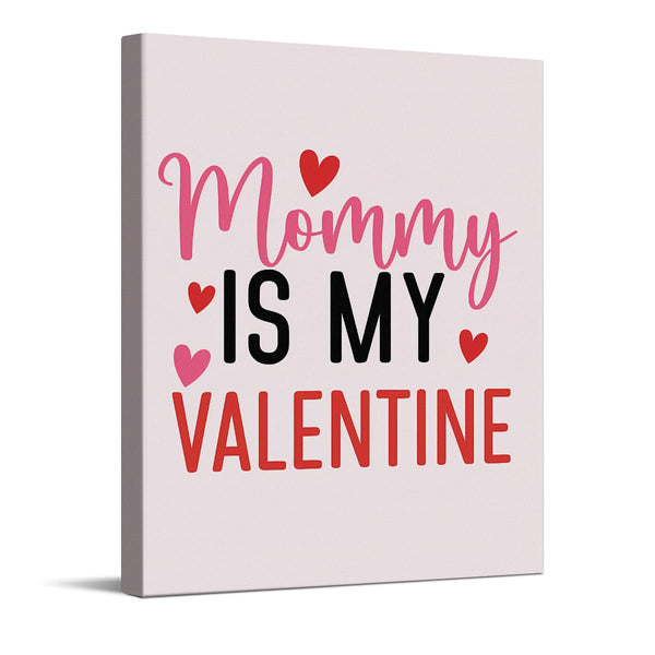 Mommy Is My Valentine Quote with Hearts Art Print, Cute Valentines Day Canvas Wall Art, Valentines Day Wall Decor for Room, Love Poster Gift