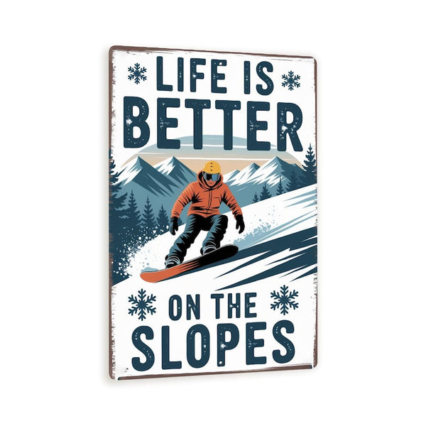 Life Is Better On The Slopes – Vintage Snowboarder Metal Sign, Retro Ski Lodge Wall Art